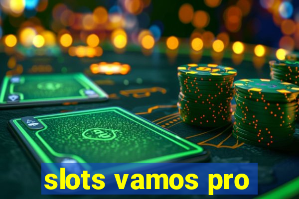 slots vamos pro